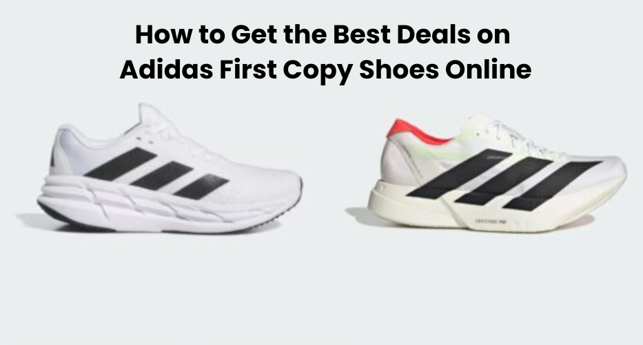 Adidas First Copy Shoes Online